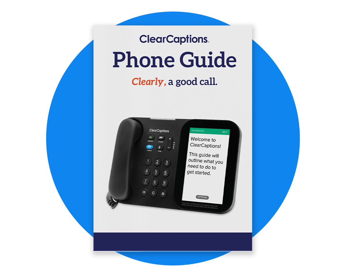 Getting Started with Your Caption Phone - ClearCaptions
